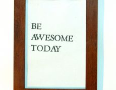 Mini tablou - Be awesome today